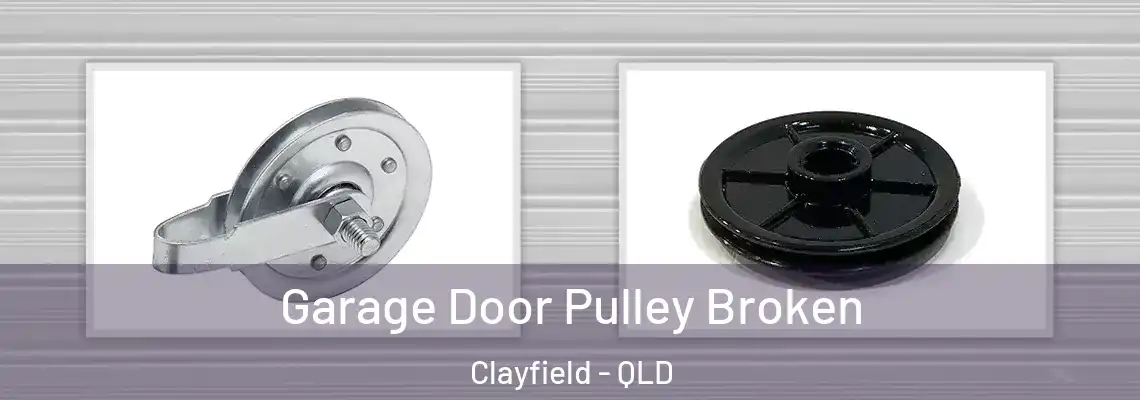 Garage Door Pulley Broken Clayfield - QLD