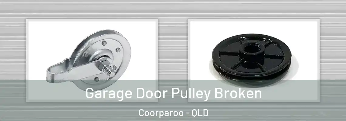  Garage Door Pulley Broken Coorparoo - QLD