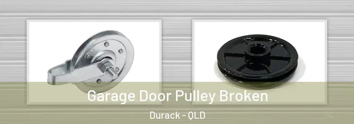 Garage Door Pulley Broken Durack - QLD