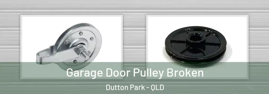  Garage Door Pulley Broken Dutton Park - QLD