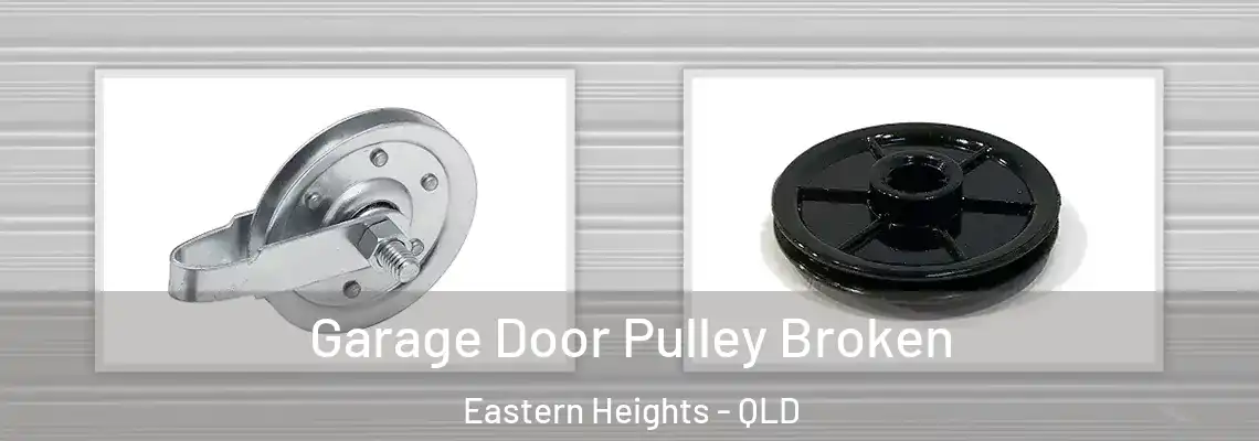 Garage Door Pulley Broken Eastern Heights - QLD