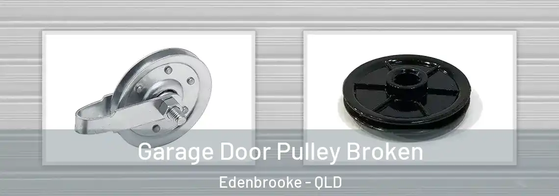 Garage Door Pulley Broken Edenbrooke - QLD