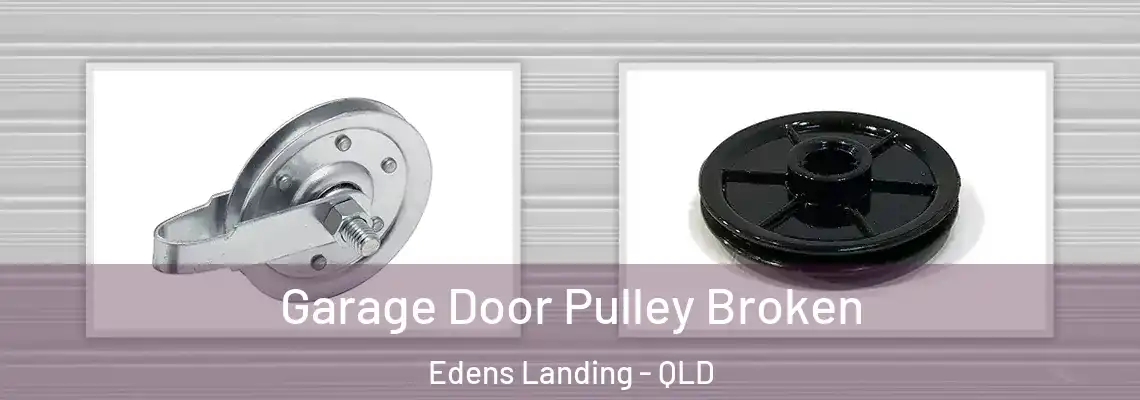  Garage Door Pulley Broken Edens Landing - QLD