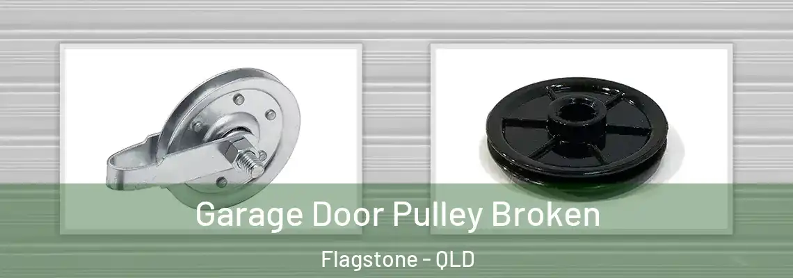  Garage Door Pulley Broken Flagstone - QLD