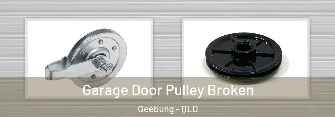 Garage Door Pulley Broken Geebung - QLD