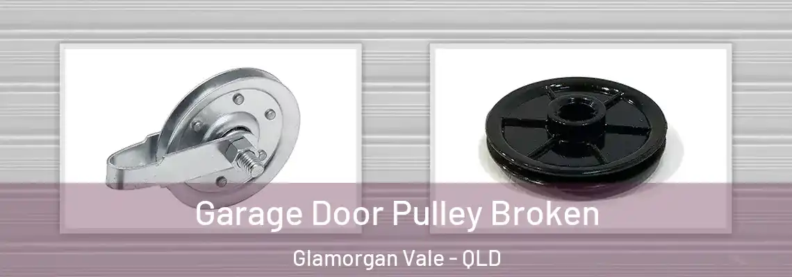Garage Door Pulley Broken Glamorgan Vale - QLD