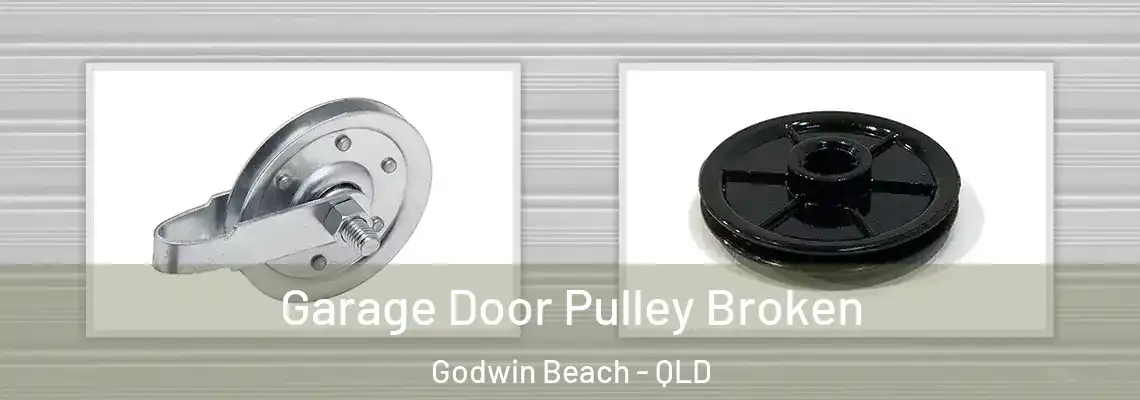Garage Door Pulley Broken Godwin Beach - QLD