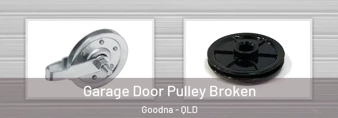  Garage Door Pulley Broken Goodna - QLD