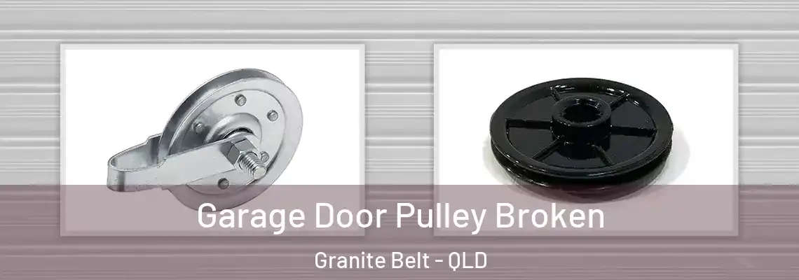  Garage Door Pulley Broken Granite Belt - QLD