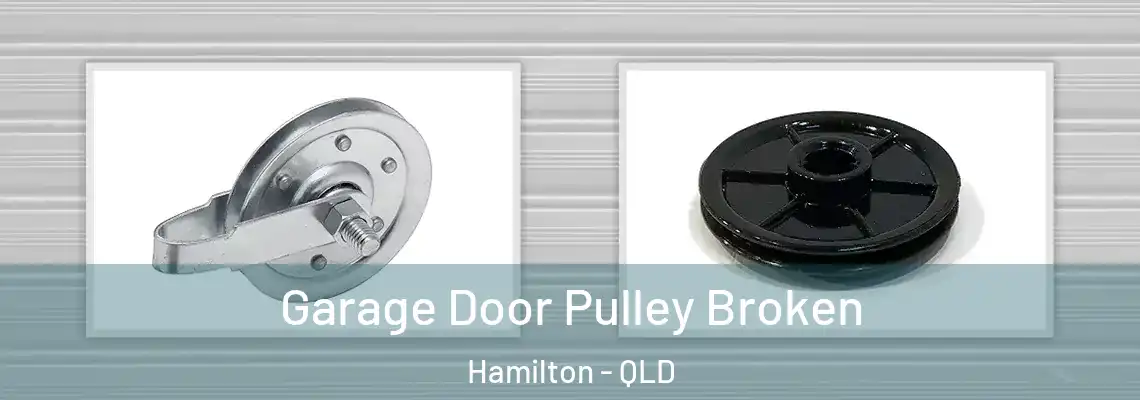  Garage Door Pulley Broken Hamilton - QLD