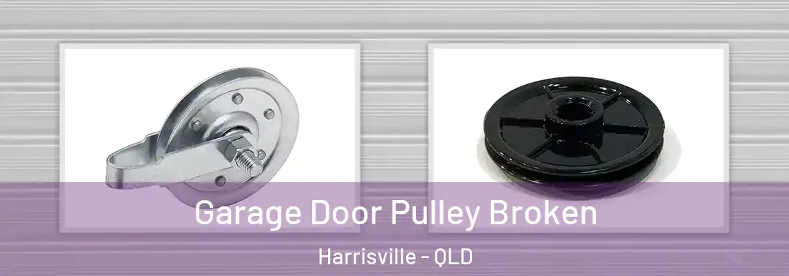 Garage Door Pulley Broken Harrisville - QLD