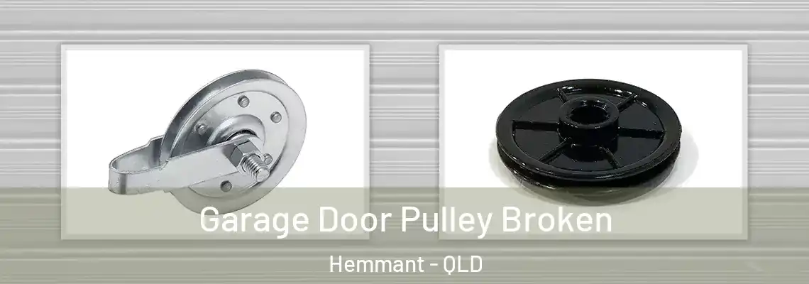 Garage Door Pulley Broken Hemmant - QLD