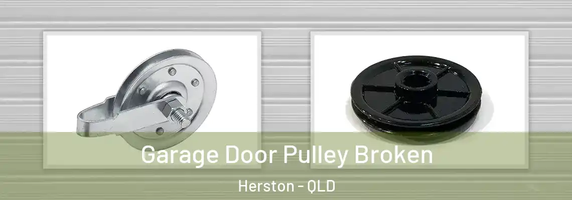 Garage Door Pulley Broken Herston - QLD