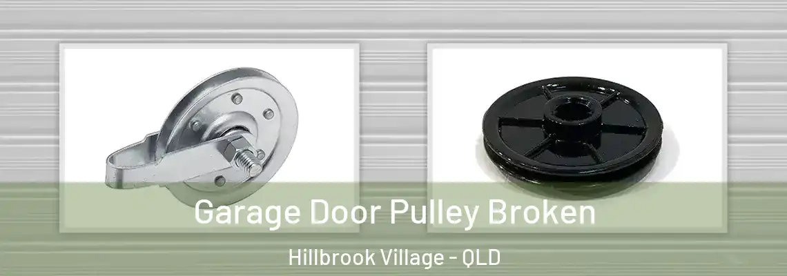 Garage Door Pulley Broken Hillbrook Village - QLD