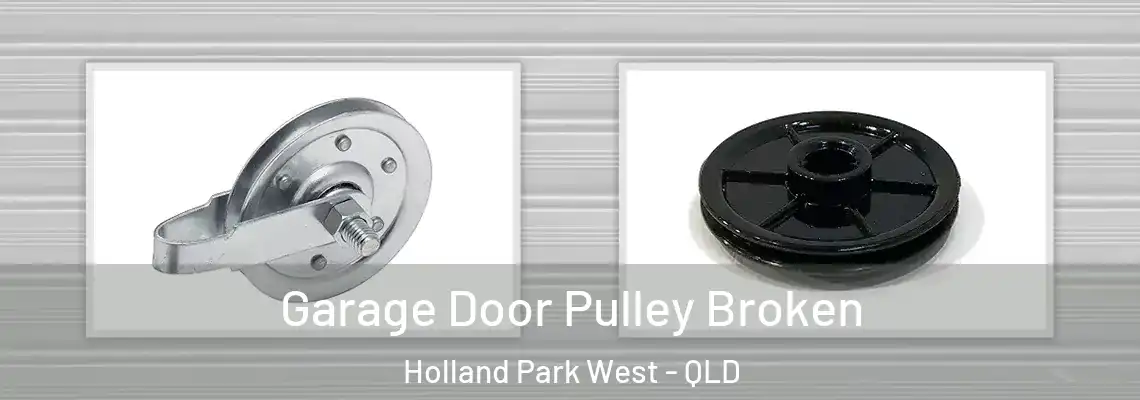 Garage Door Pulley Broken Holland Park West - QLD