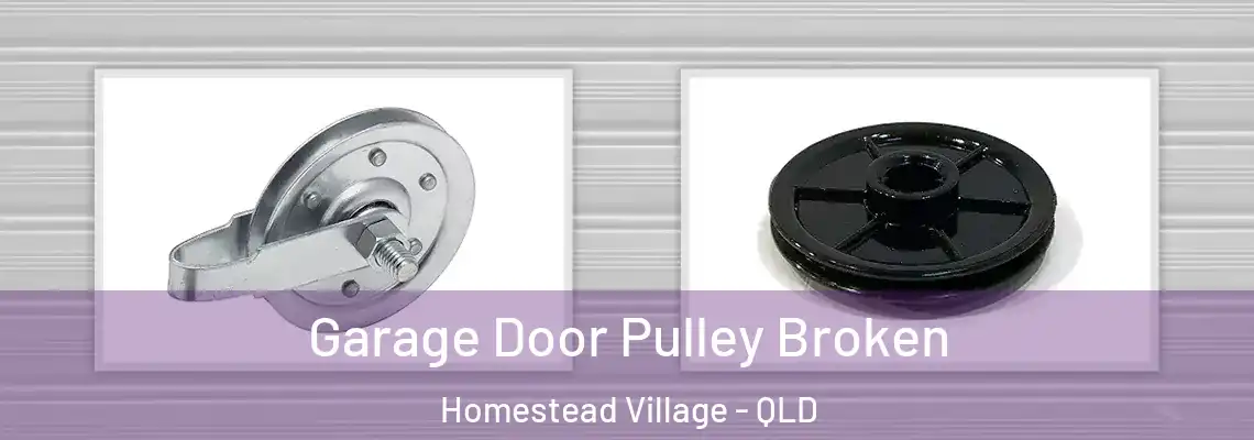Garage Door Pulley Broken Homestead Village - QLD