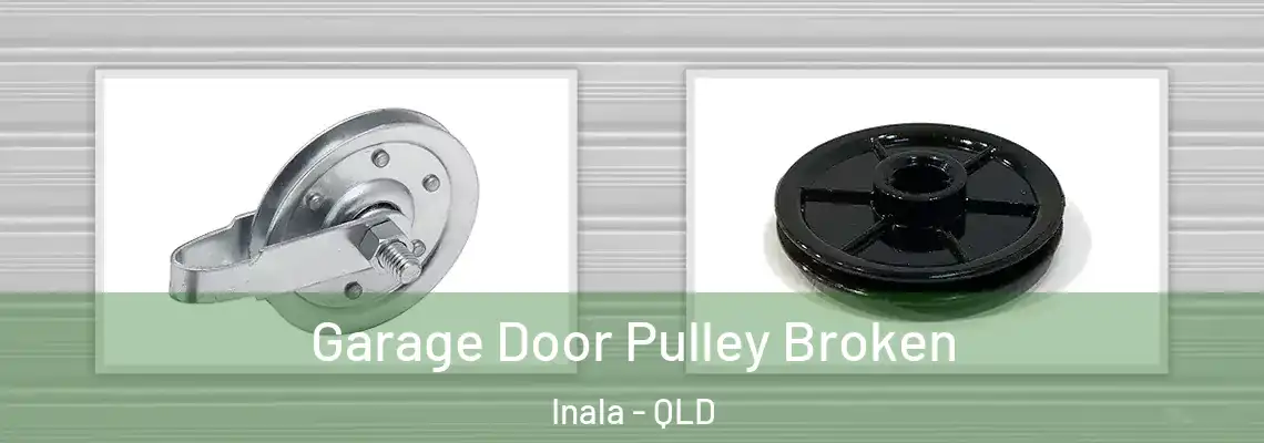 Garage Door Pulley Broken Inala - QLD