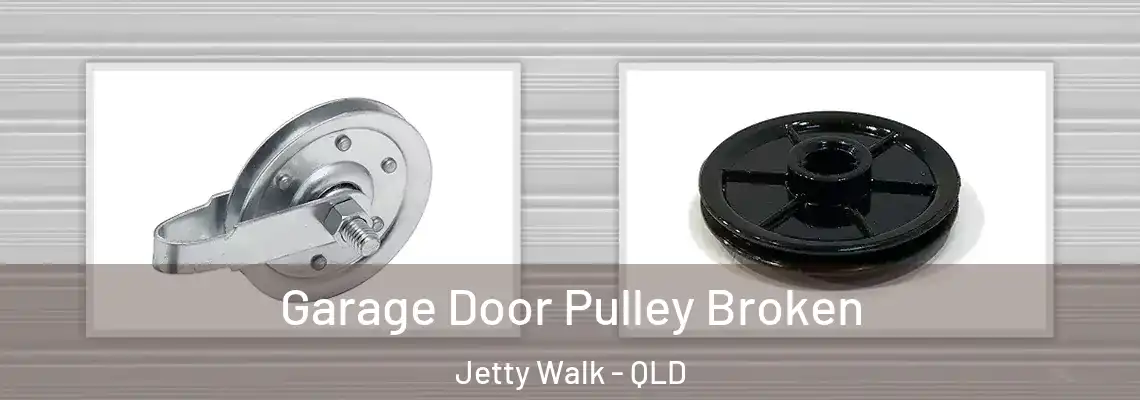 Garage Door Pulley Broken Jetty Walk - QLD