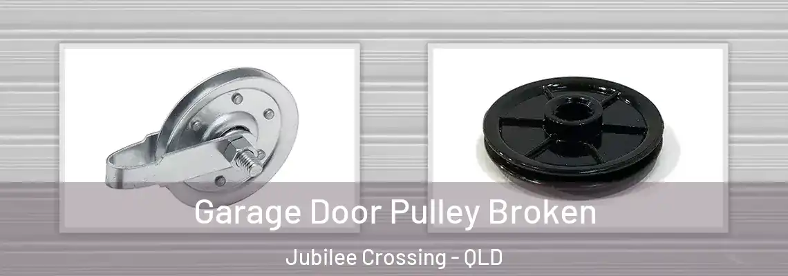  Garage Door Pulley Broken Jubilee Crossing - QLD
