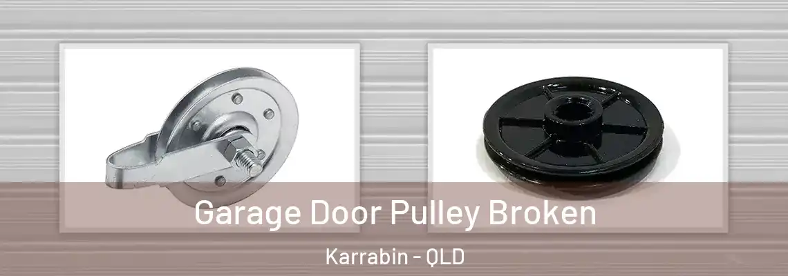  Garage Door Pulley Broken Karrabin - QLD