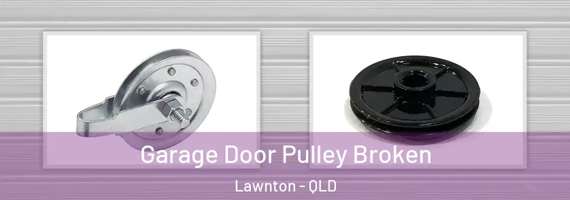 Garage Door Pulley Broken Lawnton - QLD