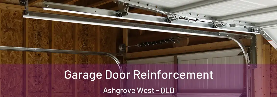 Garage Door Reinforcement Ashgrove West - QLD