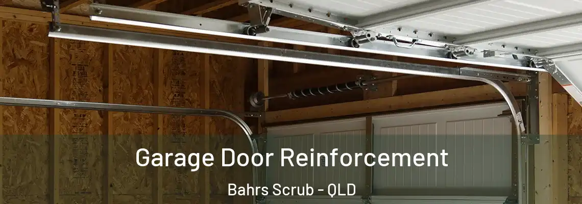  Garage Door Reinforcement Bahrs Scrub - QLD