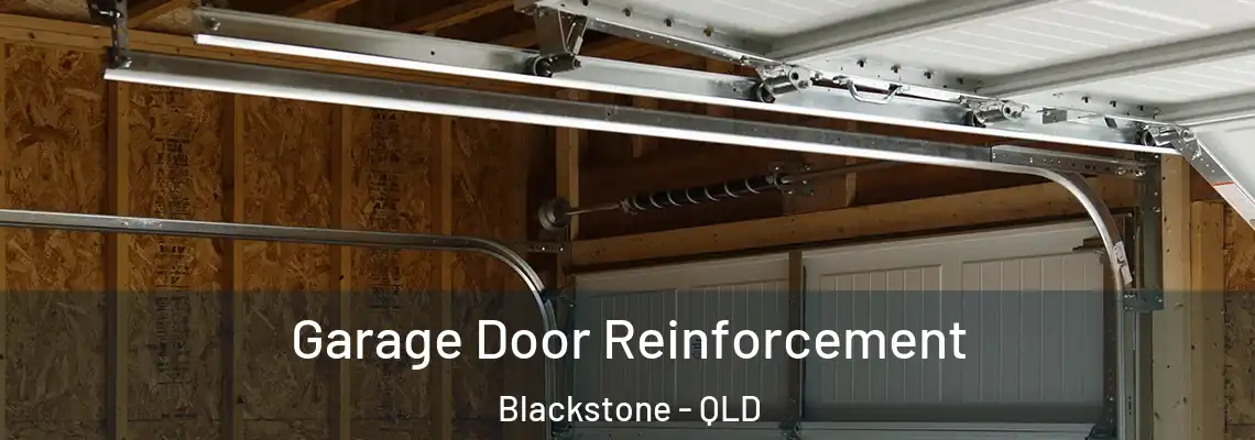 Garage Door Reinforcement Blackstone - QLD