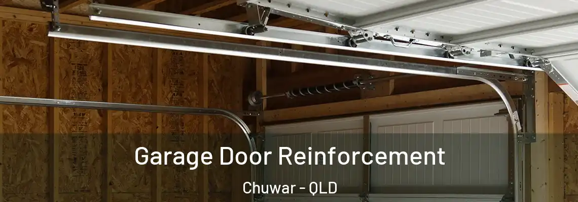 Garage Door Reinforcement Chuwar - QLD