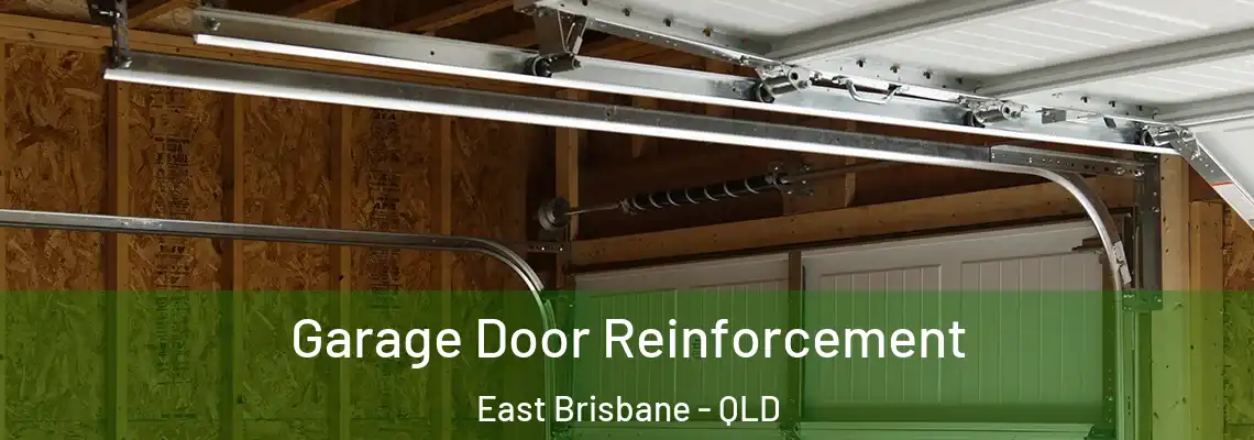 Garage Door Reinforcement East Brisbane - QLD