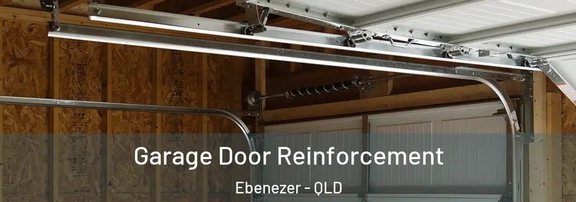 Garage Door Reinforcement Ebenezer - QLD