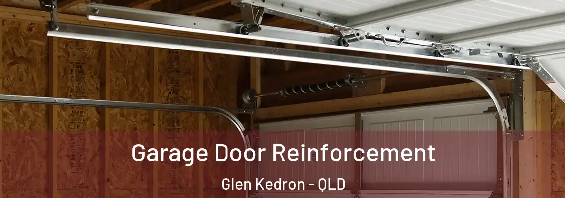 Garage Door Reinforcement Glen Kedron - QLD