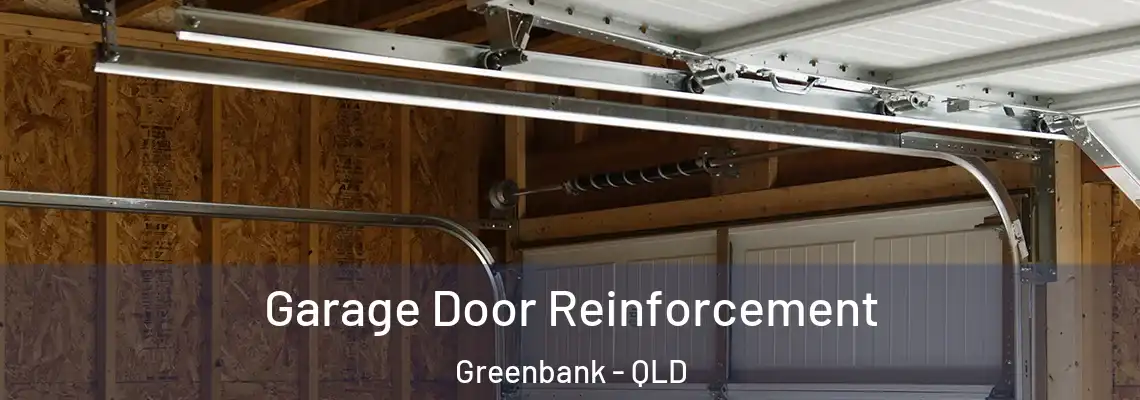 Garage Door Reinforcement Greenbank - QLD