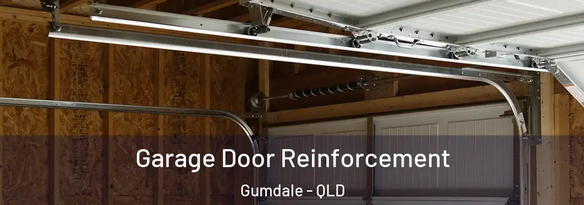 Garage Door Reinforcement Gumdale - QLD