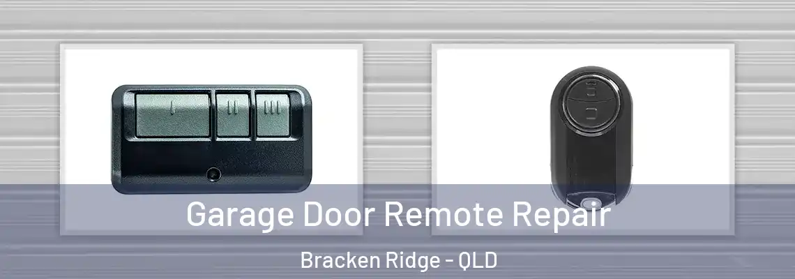 Garage Door Remote Repair Bracken Ridge - QLD