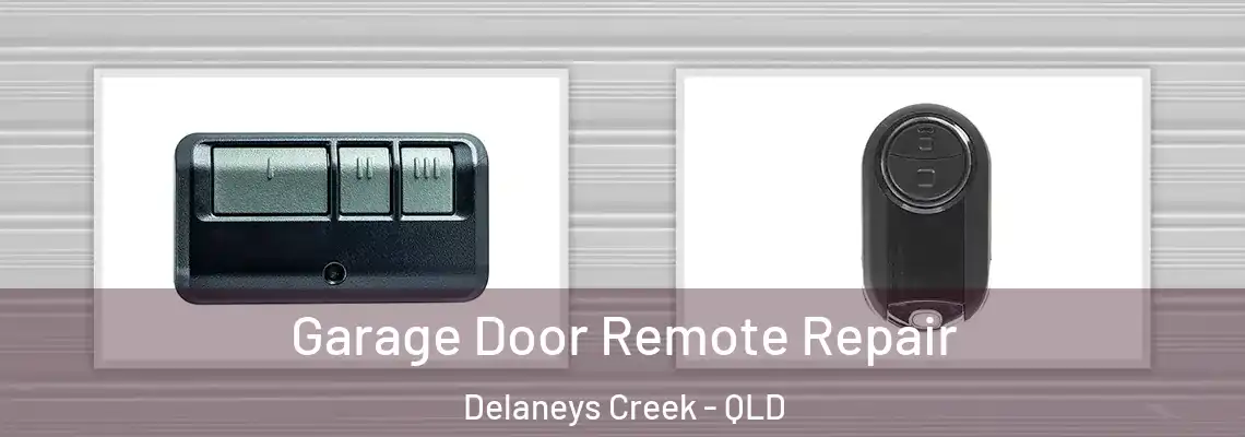Garage Door Remote Repair Delaneys Creek - QLD