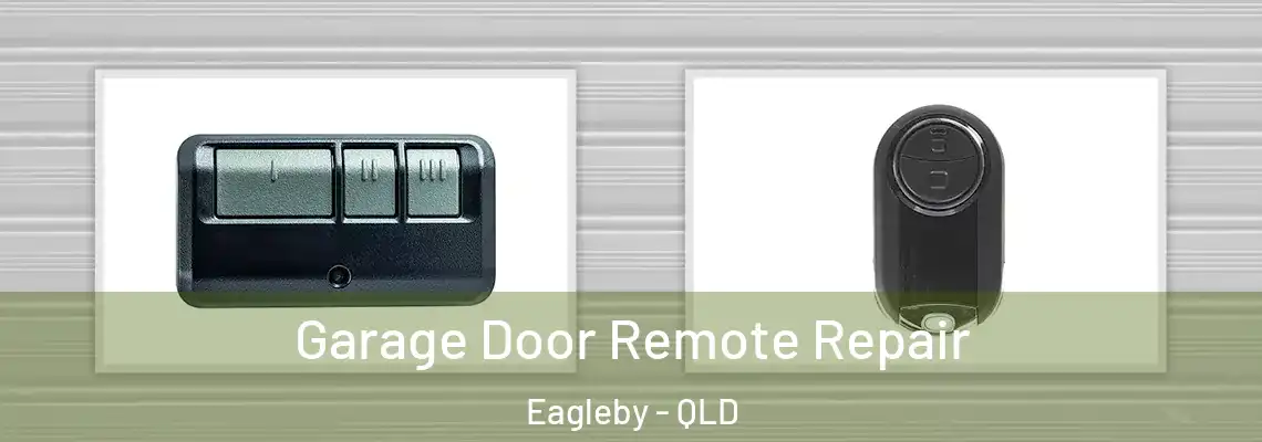 Garage Door Remote Repair Eagleby - QLD