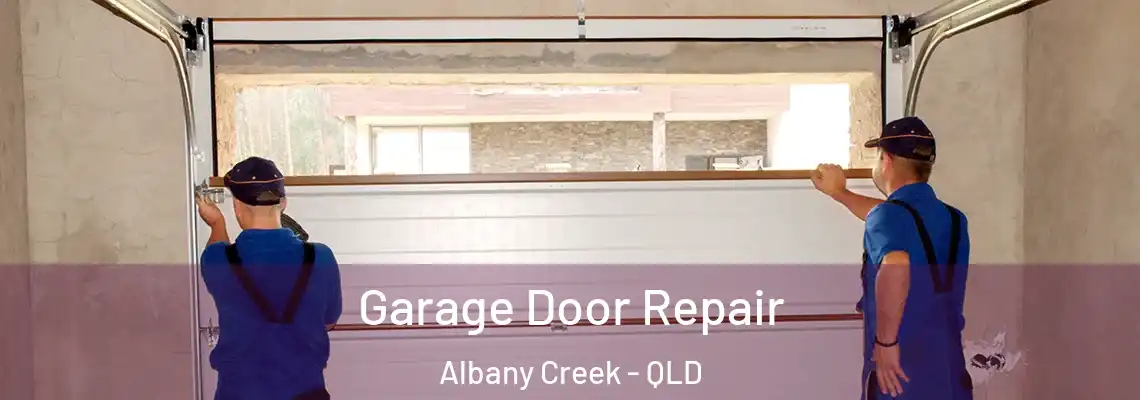 Garage Door Repair Albany Creek - QLD