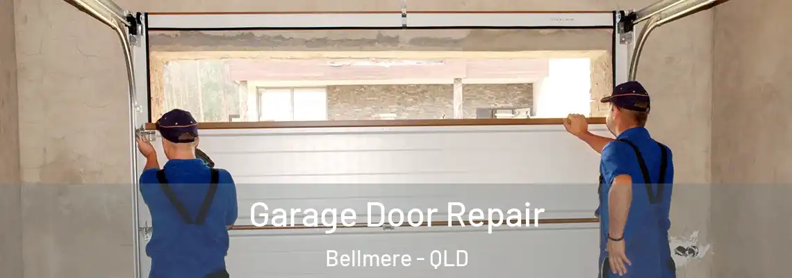 Garage Door Repair Bellmere - QLD