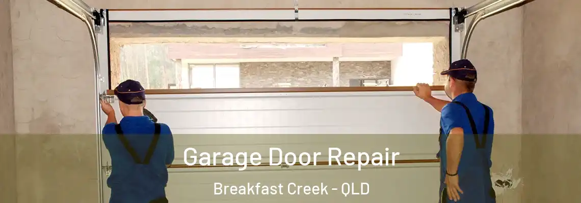 Garage Door Repair Breakfast Creek - QLD