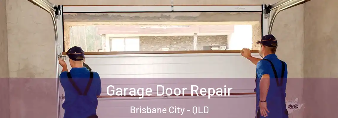  Garage Door Repair Brisbane City - QLD