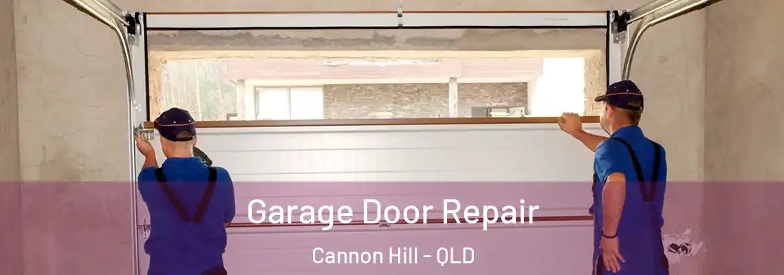 Garage Door Repair Cannon Hill - QLD