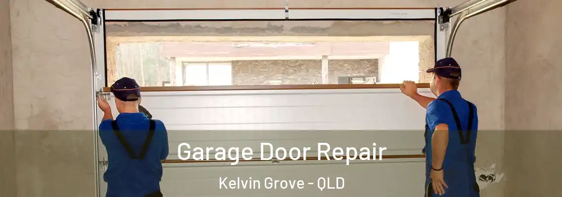 Garage Door Repair Kelvin Grove - QLD