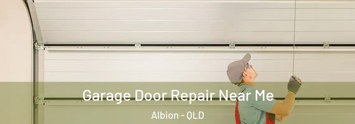 Garage Door Repair Near Me Albion - QLD