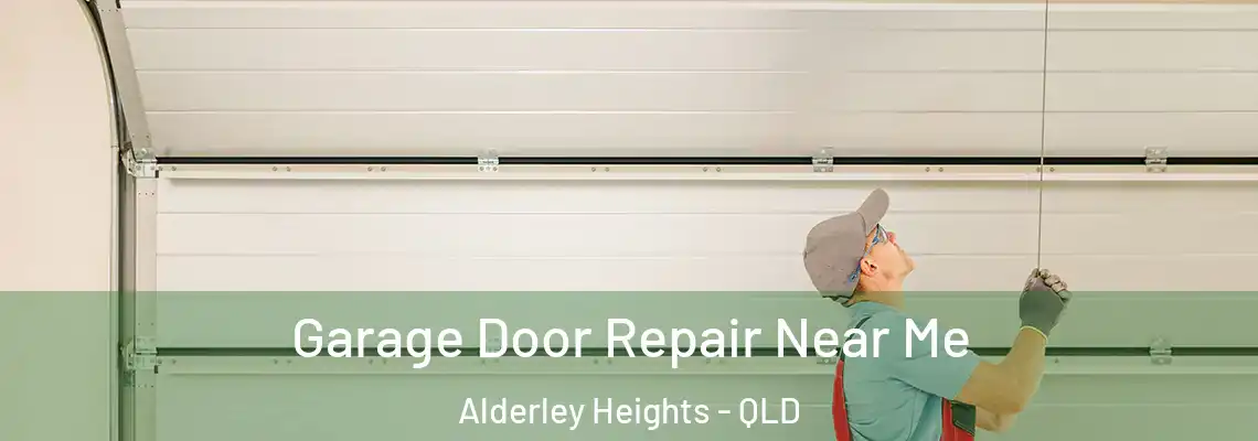Garage Door Repair Near Me Alderley Heights - QLD