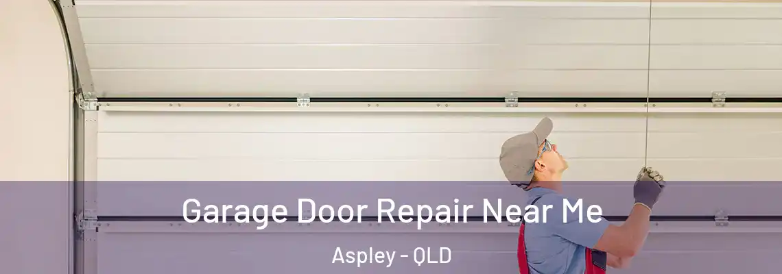 Garage Door Repair Near Me Aspley - QLD