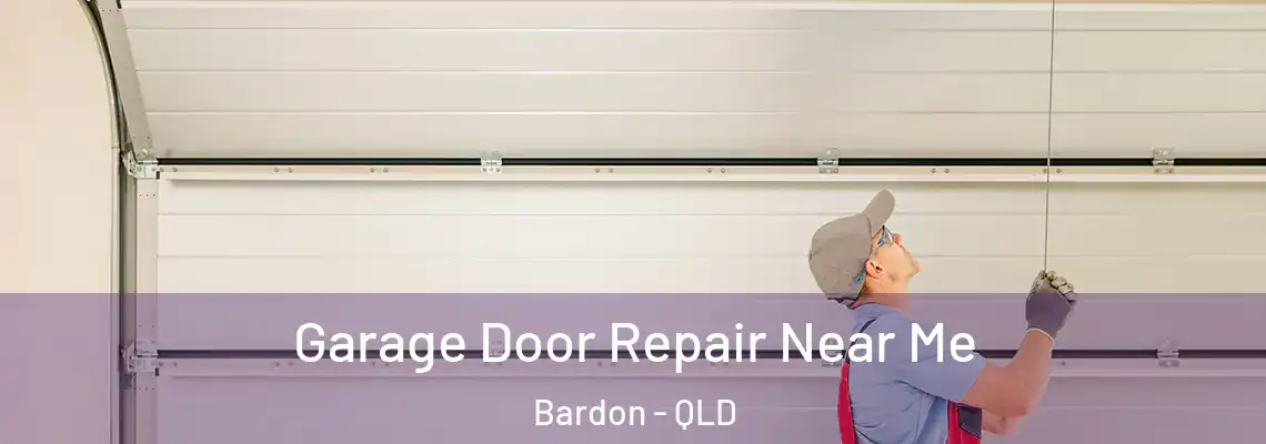 Garage Door Repair Near Me Bardon - QLD