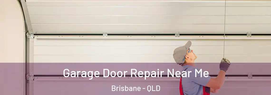  Garage Door Repair Near Me Brisbane - QLD