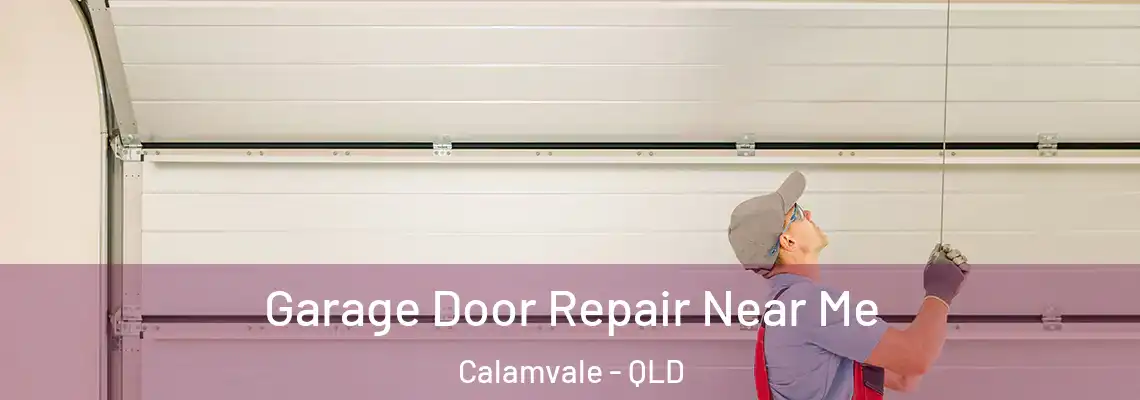 Garage Door Repair Near Me Calamvale - QLD