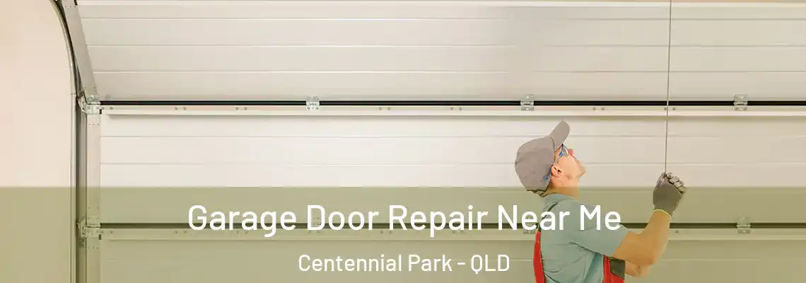 Garage Door Repair Near Me Centennial Park - QLD